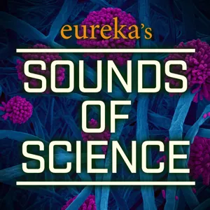 Ep. 16: The Quest to Cure Quincy (Eureka's Sounds of Science)