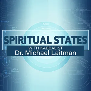 Kabbalist Dr. Michael Laitman and Michael Sanilevich discuss emptiness in this episode of Spiritual States.