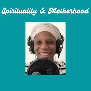 Spirituality & Motherhood Ep 40: Assata De La Cruz Land spirits and Colonization