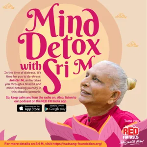 Sri M Podcasts: Mind Detox Ep.05