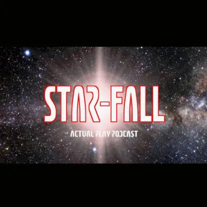 Exciting Changes Coming to the Star-Fall Actual Play Podcast!