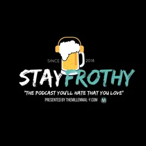 Stay Frothy: Royal Family 2.0/The Mattchelor/Cancel Culture