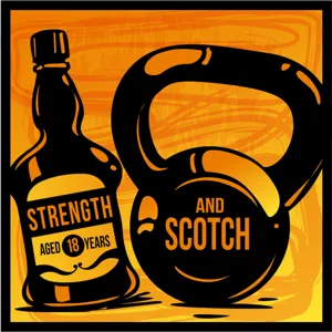 How To Train for Size / How to Train for Strength (Best of Strength and Scotch)