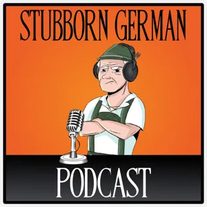 Stubborn German Podcast Season 01 Episode 23