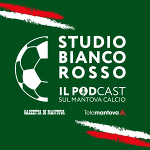 Studio Biancorosso S02E01 - Mantova-Arzignano 1-1 Il bicchiere mezzo pieno