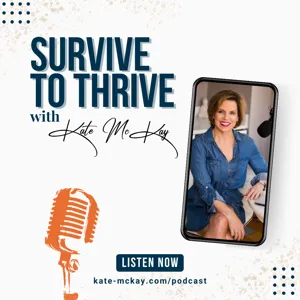 Survive To Thrive with Kate McKay