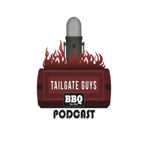 Tailgate Guys BBQ Podcast, Episode 250: Sterling Smith, Richard Fergola