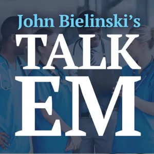 TALK EM: Navigating Emergency Medicine with John Bielinski & Michael Caplan"