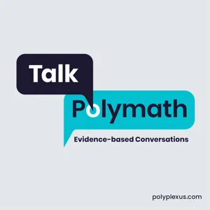 Talk Polymath Ep.14 | Human Behavior in a Time of Global Disruption