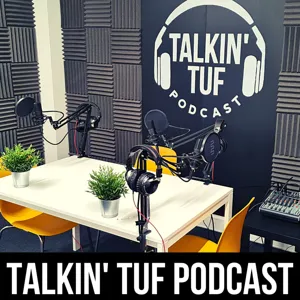 The Talkin TUF Podcast Episode 89 | Health, Fitness & Nutrition