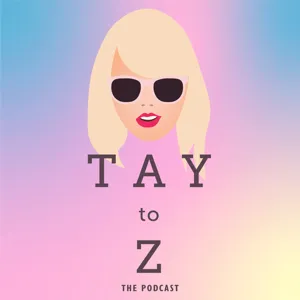 Tay to Z Episode 146: Shake It Off