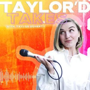 Taylor’d Takes