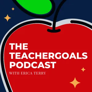 TeacherGoal #22: How to Incorporate the Science of Reading in the Classroom with Malia Hollowell