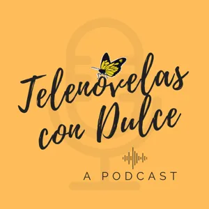 Episode 18: La Que No Podia Amar with Kathia Quiros