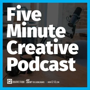 Five Minute Creative Podcast - Episode 041