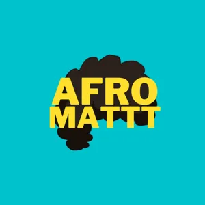 The Afromattt Show