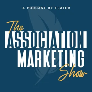 Welcome To The Association Marketing Show