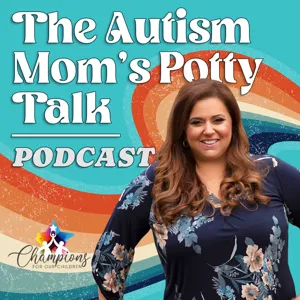 Ep32 – A Potty Training Journey of 6 Year Old TWINS!