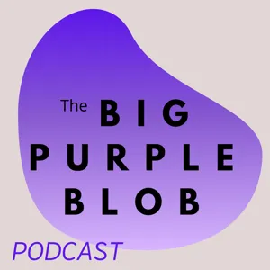 117- Better Parenting with The Big Purple Blob