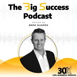 The Big Success Podcast w/ Brad Sugars