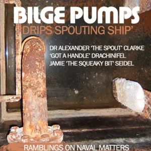 Bilge Pumps 007 - Bonhomme Richard, Ship & Strategic Damage Control and Which Battles Should Be Movies?