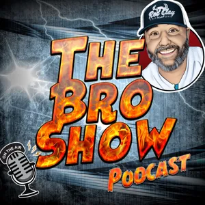 Episode 45 The Bro Show Podcast