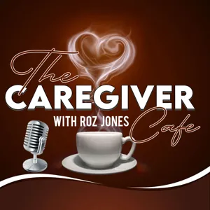 64: Caregiving, Support and Healthcare Of Loved Ones Using Occupational Therapy: Part One