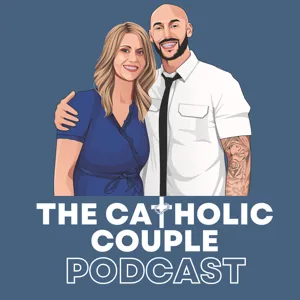 The Catholic Couple: Season 2 Episode 4 Metanoia Part 3 Mindset