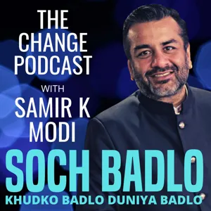 The Change Podcast with Samir K Modi: Women’s Empowerment