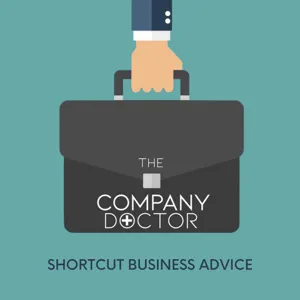 Shortcut Career Advice from The Company Doctor Surgery: Part 1 #40