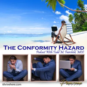 The Conformity Hazard - Episode 001 - Part 1 - 12 Steps To Leaving Your Comfort Zone Behind Forever - Steps 1-6
