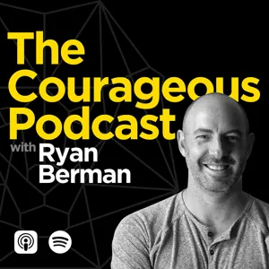 The Courageous Podcast Episode #22: Bryant Brennan (Peloton) + Jason Harris (Mekanism)