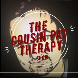 The Cousin Pat Therapy Show
