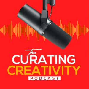 The Curating Creativity Podcast Episode 7- Sexuality equals Creativity