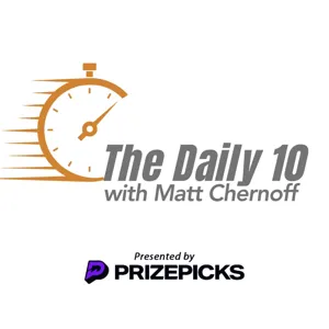 The Daily 10 w/ Matt Chernoff February 8,  2024