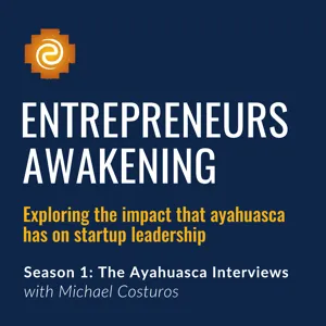 S1E6 This Ayahuasca Experience Changed Founder/CEO Jesse Krieger Life ​and Business