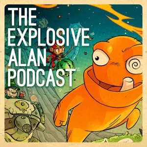 Ep94: The Explosive Alan Podcast