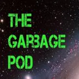 The Garbage POD Episode 51 - Our Friends Across The Pond