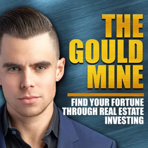 The Gould Mine: Find your Fortune through Real Estate Investing
