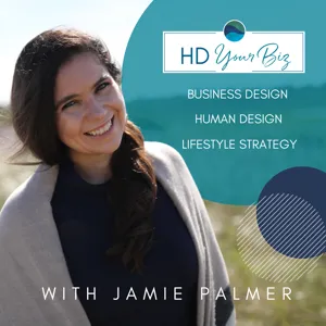 Embracing the Depth & Nuance of Human Design: A Deep Dive into Jamie Palmer's Human Design Approach