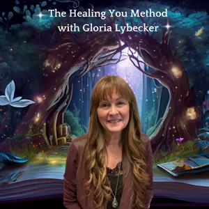 The Healing You Method with Gloria Lybecker