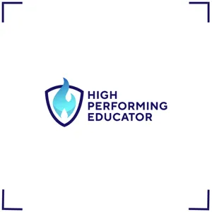 The High Performing Educator Podcast
