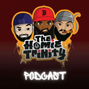 The Homie Trinity Podcast | Happy Father's Day! (To the good ones!)