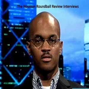The Houston Roundball Review Interviews