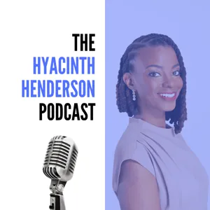 The Hyacinth Henderson Podcast