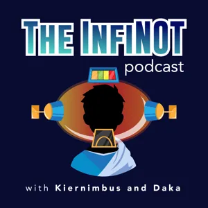 The InfiNOT Podcast Ep. 6 - Higher, Further, Faster