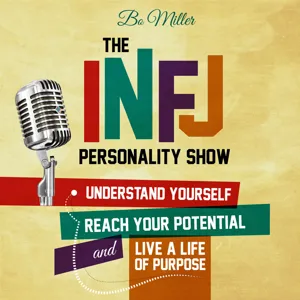 Episode #088: INFJ Intensity