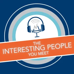 The Interesting People You Meet: Episode 9 Featuring Daniel Hanzelka