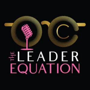 #10 The Leader Equation Podcast - Nicole Burnett and Kourtney Sanders (Burnette Real Estate Co.)