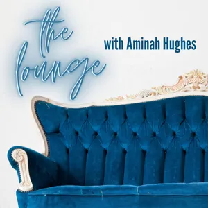 The Lounge with Aminah Hughes Ep 5 – Natalie D-Napoleon